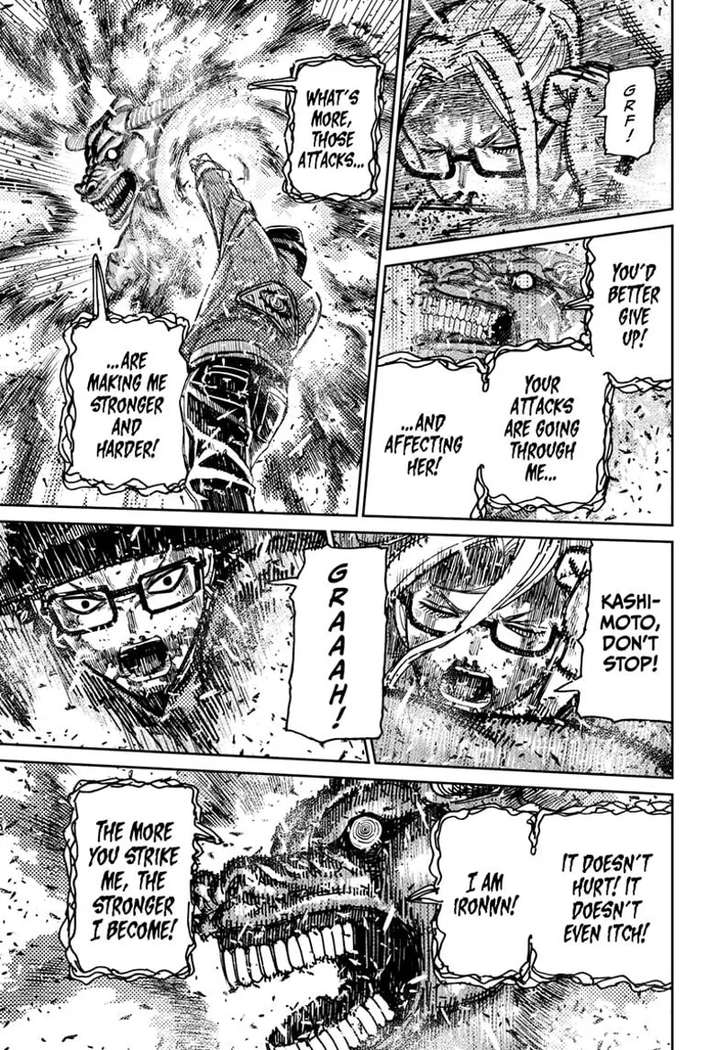 Seiko tells Kashimoto to keep attacking Iron. Iron reveals he is getting stronger with each attack.