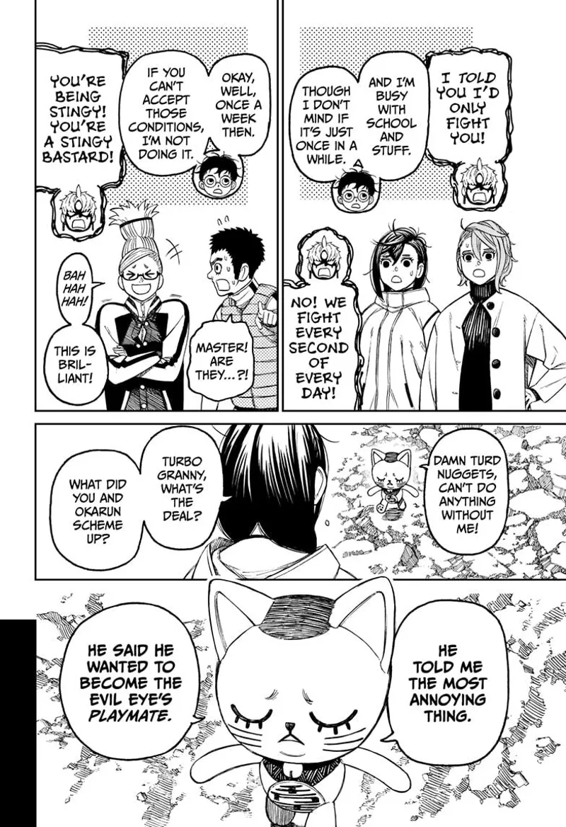 Okarun tells Evil Eye they will fight every week. Evil Eye wants them fighting every second.